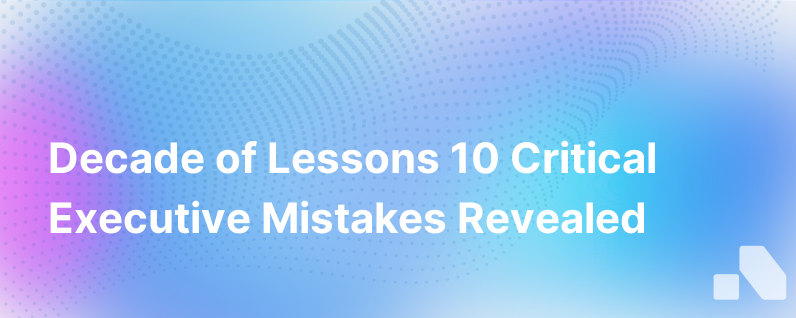 10 Mistakes In 10 Years