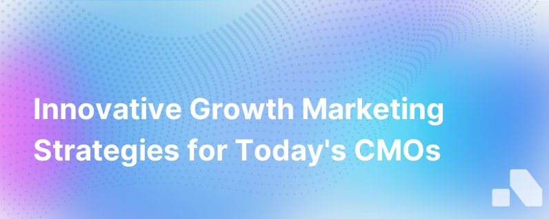 4 Growth Marketing Examples For Modern Cmos