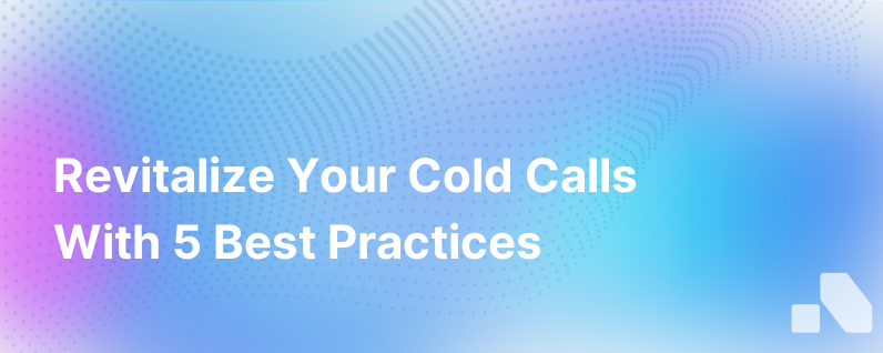 5 Best Practices For Thawing Cold Calls