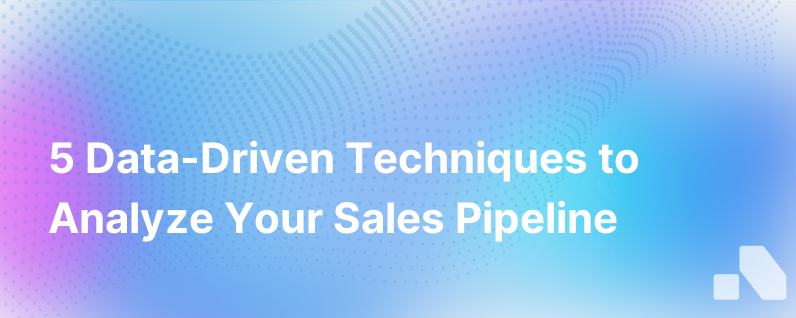 5 Data Driven Methods For Inspecting Sales Pipeline