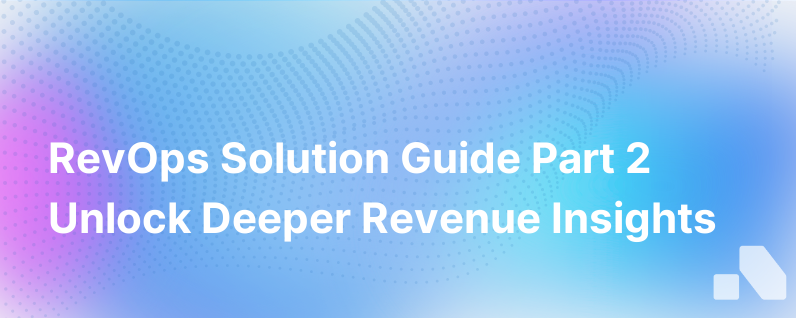A Revops Solution Buyers Guide Part 2 Deeper Revenue Insights