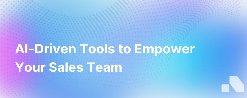 Ai Driven Sales Enablement Tools To Empower Your Team