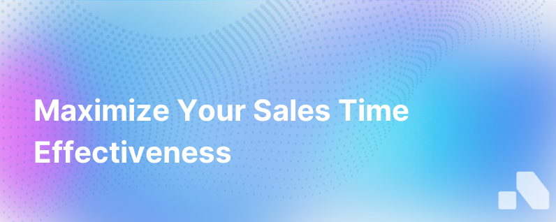 Are You Wasting Your Selling Time