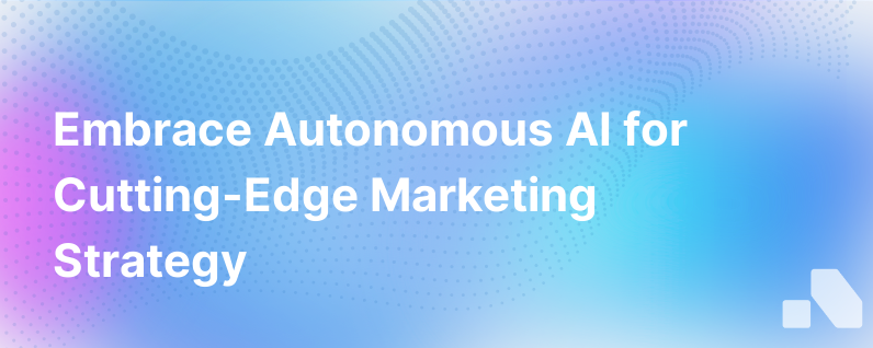 Autonomous Ai Marketing