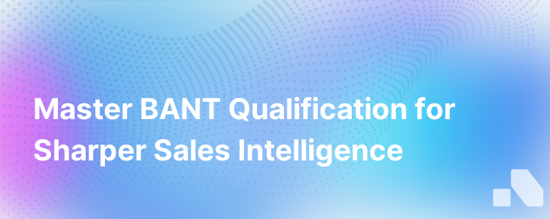 Bant Qualification Sales Intelligence