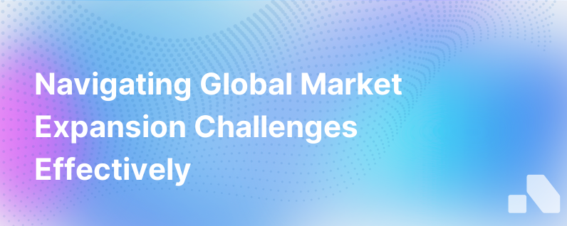 Challenges Of Expanding Your Market Globally
