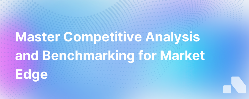 Competitive Analysis Benchmarking
