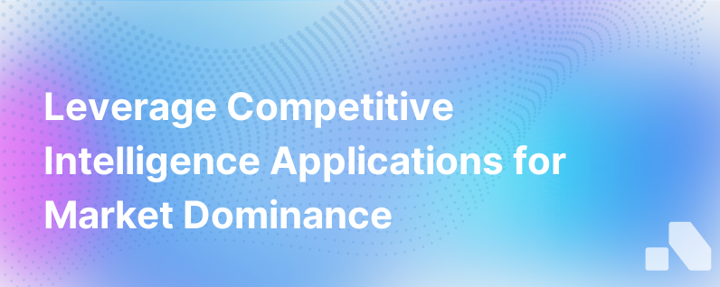 Competitive Intelligence Applications