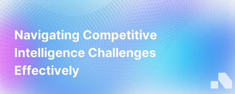 Competitive Intelligence Challenges