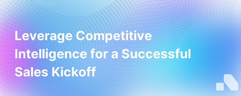 Competitive Intelligence Sales Kickoff