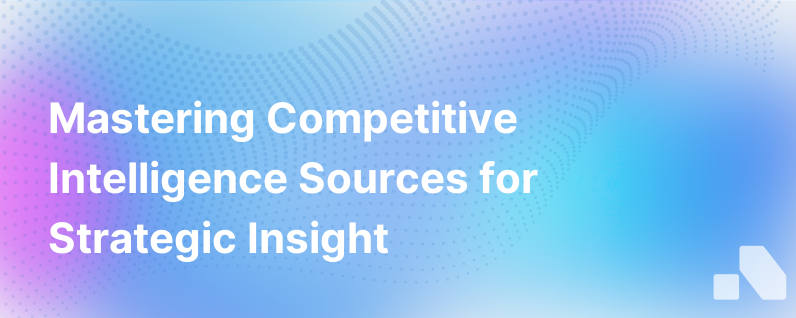 Competitive Intelligence Sources Where To Start
