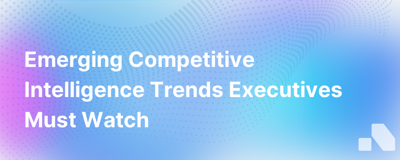 Competitive Intelligence Trends