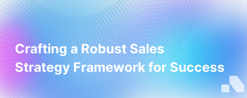 Crafting a Sales Strategy Framework for Success