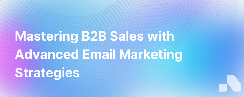 Effective Email Marketing Techniques for B2B Sales Teams