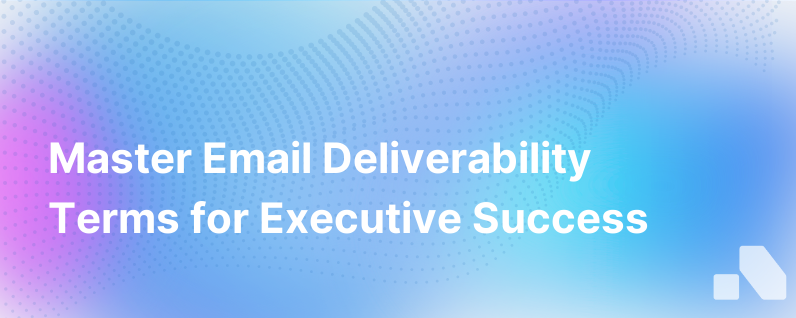 Email Deliverability Terms