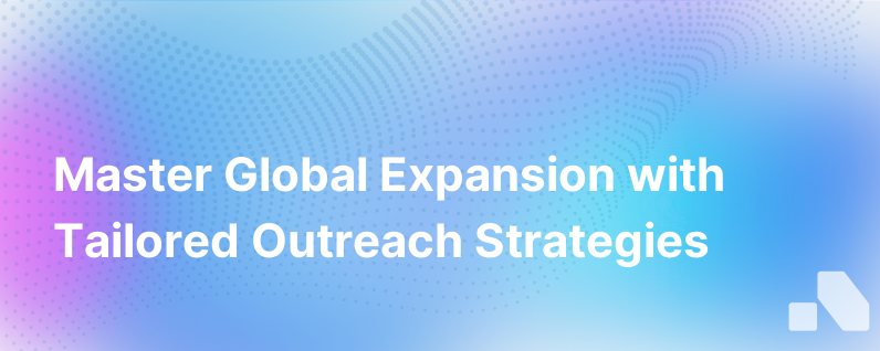 Expanding Overseas Adjust Your Outreach