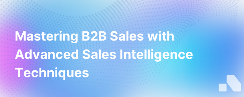 Harnessing Sales Intelligence for B2B Sales