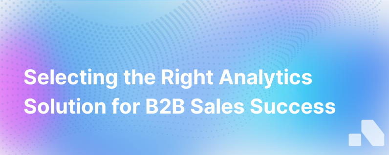 How B2B Sales Leaders Pick An Analytics Solution
