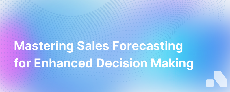How To Build A Better Sales Forecast Process