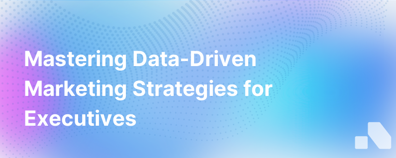 How To Take A Data Driven Approach To Marketing