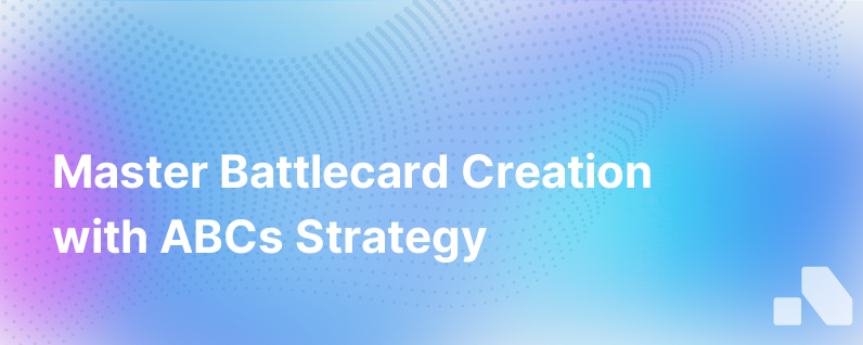 How To Write A Better Battlecard Follow The Abcs