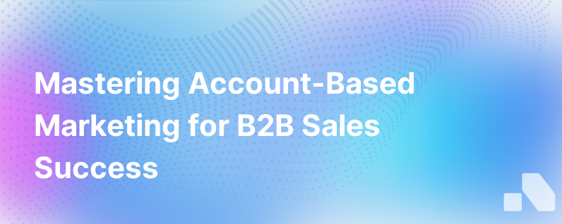 Implementing Account Based Marketing in B2B Sales
