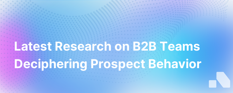 Latest Research How B2B Revenue Teams Understand Prospect Behavior