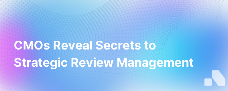 Managing Reviews Strategically And Proactively Cmos Share Their Secrets