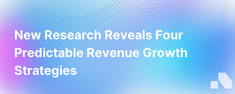 New Research Shows 4 Keys To Predictable Revenue Growth For Marketing Teams