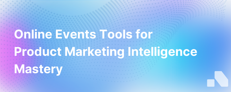 Online Events Resources For Product Marketing Competitive Intelligence Pros