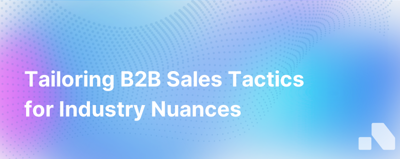 Personalizing B2B Sales Approaches for Different Industries