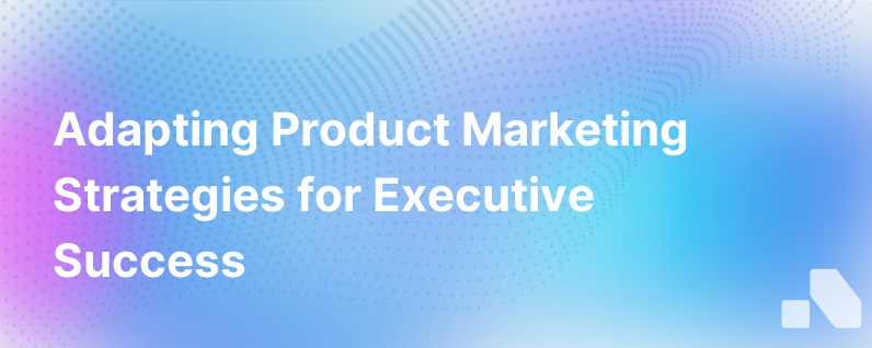 Product Marketers Can Adapt