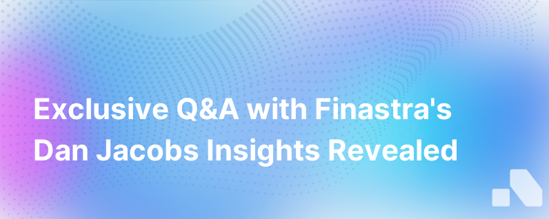 Question And Answer With Dan Jacobs Of Finastra