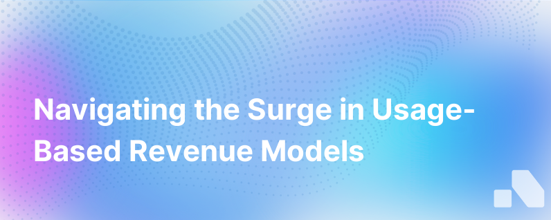 Rise Of Usage Based Revenue