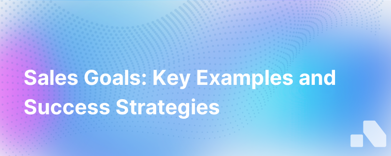Sales Goals Examples And Tips