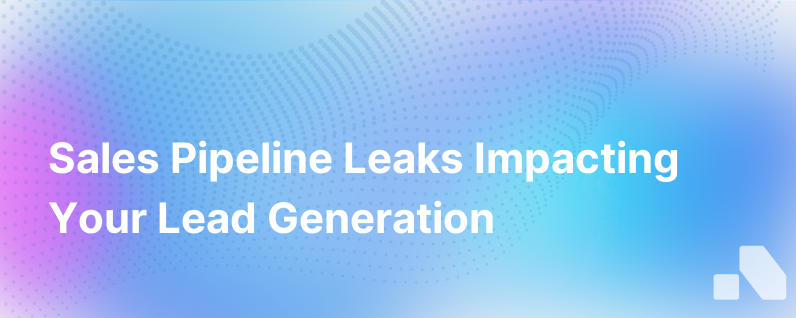 Sales Pipeline Leaks Lead Generation