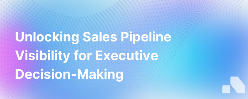 Sales Pipeline Visibility