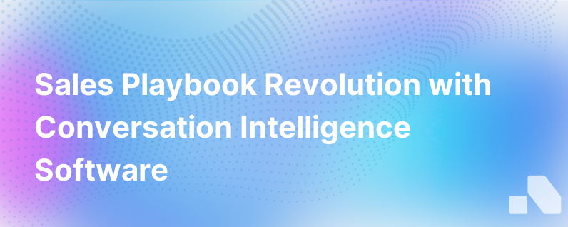 Sales Playbook Using Conversation Intelligence Software