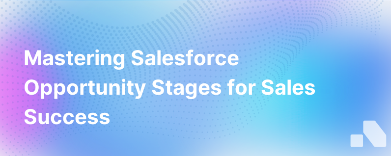 Salesforce Opportunity Stages