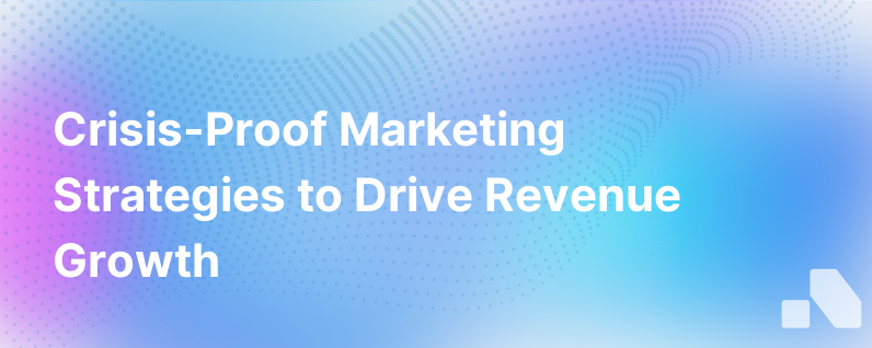 Sharing Revenue Driven Marketing Strategies For Times Of Crisis