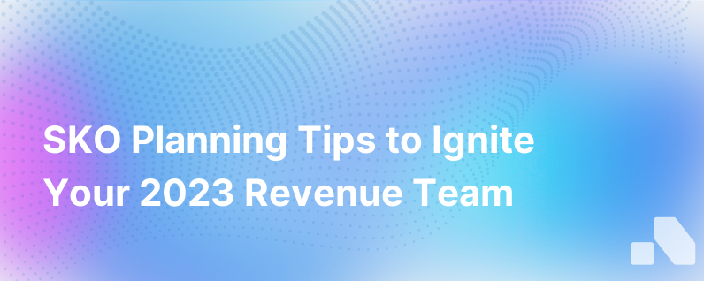 Sko Planning Tips That Will Fire Up Your Revenue Team For 2023 Agenda Template