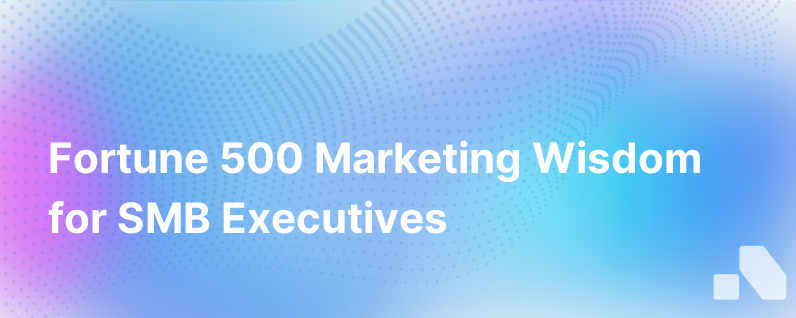 Smb Fortune 500 Marketing Lessons