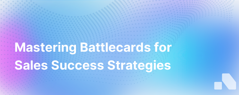 Strategies For Better Battlecards