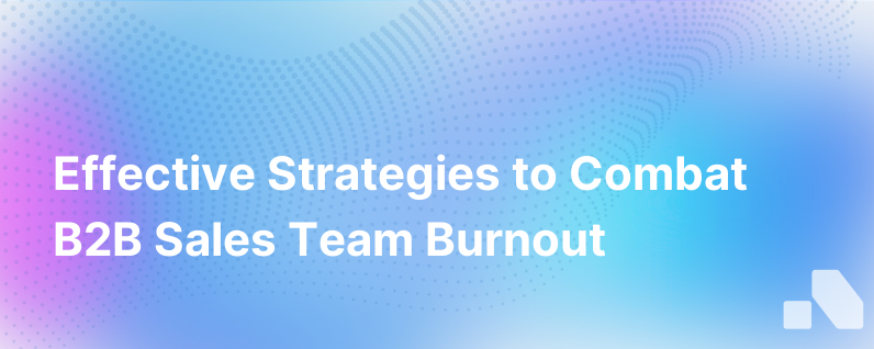Strategies for Managing B2B Sales Team Burnout
