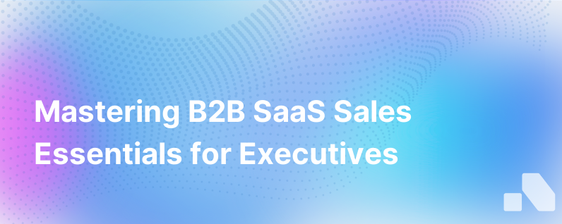 The Essentials of B2B SaaS Sales Strategy