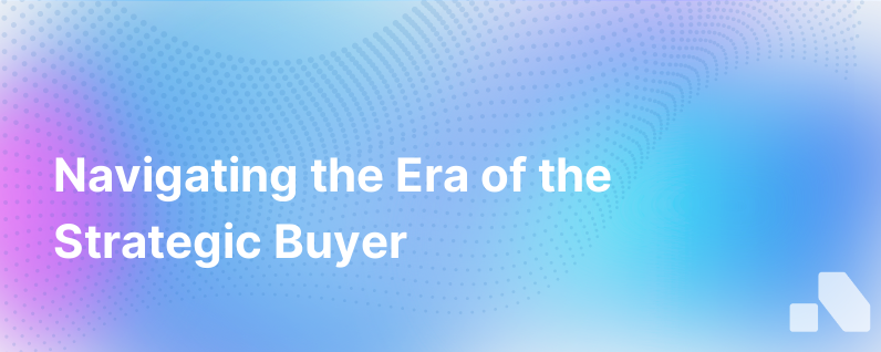 The Rise Of The Strategic Buyer