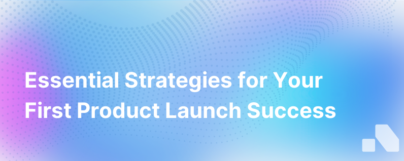 Tips For Executing Your First Product Launch
