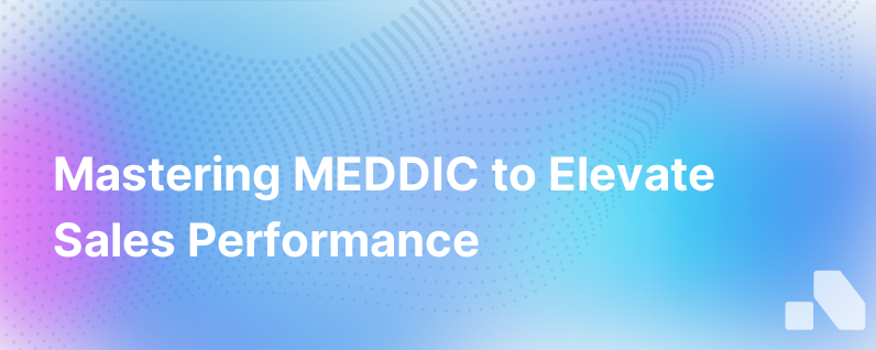 Upping Your Sales Game With Meddic