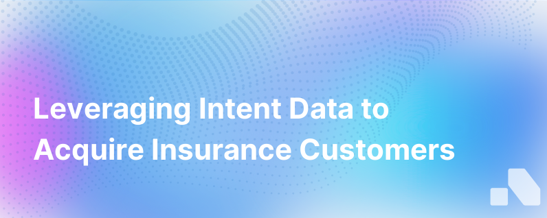 Using Intent Data To Find New Customers For Insurance Companies