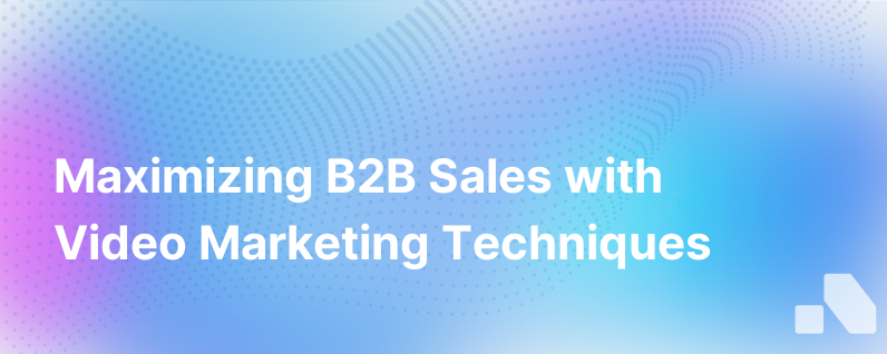 Utilizing Video Marketing in B2B Sales Strategies